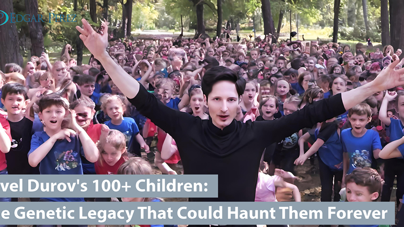 Pavel Durov's 100+ Children: The Genetic Legacy That Could Haunt Them Forever