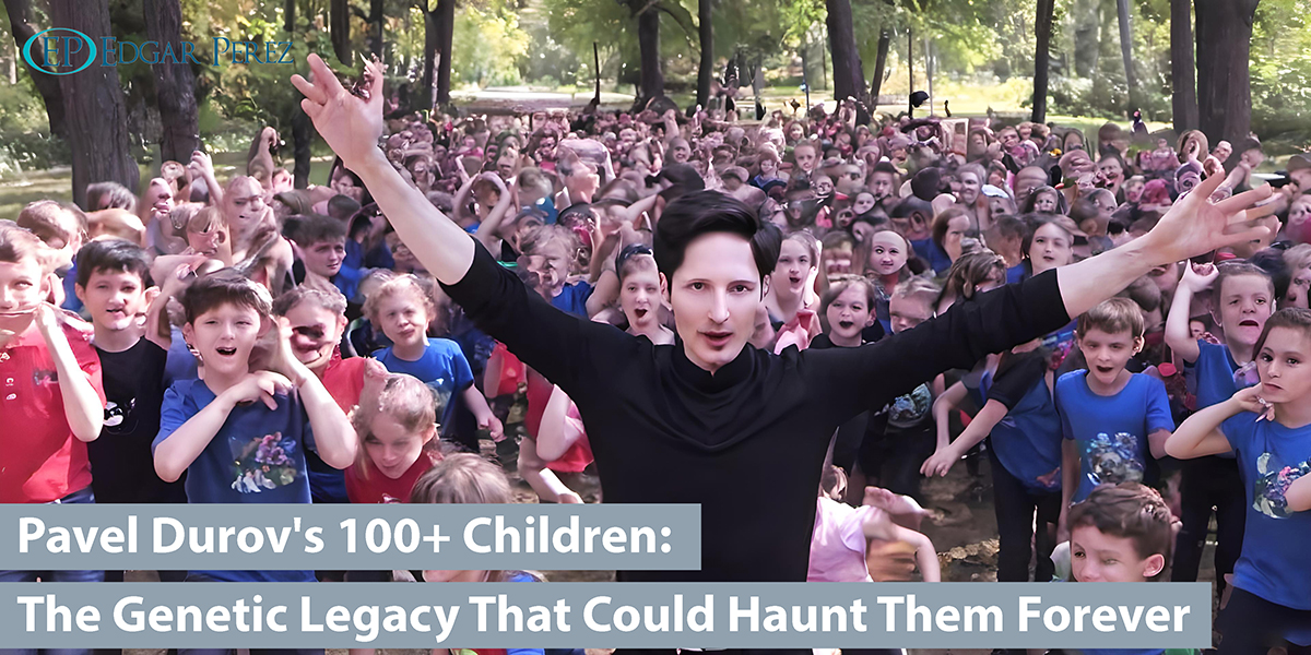 Pavel Durov's 100+ Children: The Genetic Legacy That Could Haunt Them Forever