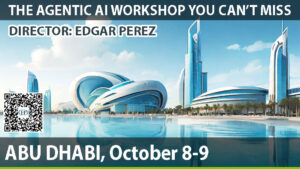 AGENTIC AI WORKSHOP ABU DHABI – Global Keynote Speaker Edgar Perez