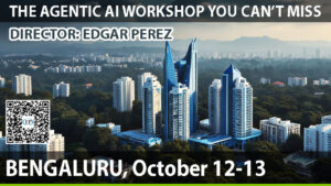 AGENTIC AI WORKSHOP BENGALURU – Global Keynote Speaker Edgar Perez
