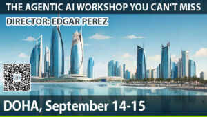 AGENTIC AI WORKSHOP DOHA – Global Keynote Speaker Edgar Perez