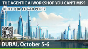 AGENTIC AI WORKSHOP DUBAI – Global Keynote Speaker Edgar Perez