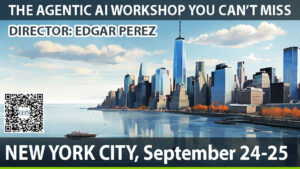 AGENTIC AI WORKSHOP NEW YORK CITY – Global Keynote Speaker Edgar Perez