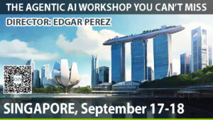 AGENTIC AI WORKSHOP SINGAPORE – Global Keynote Speaker Edgar Perez